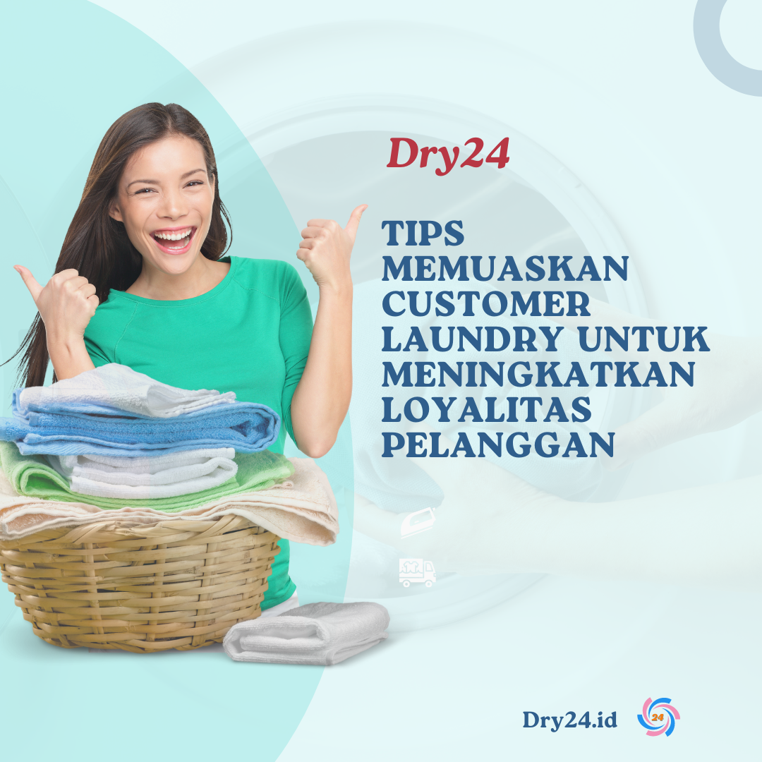 Tips Memuaskan Customer Laundry untuk Meningkatkan Loyalitas Pelanggan