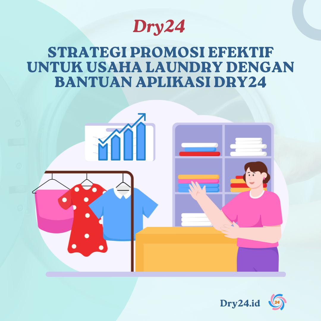 Strategi Promosi Efektif untuk Usaha Laundry dengan Bantuan Aplikasi dry24